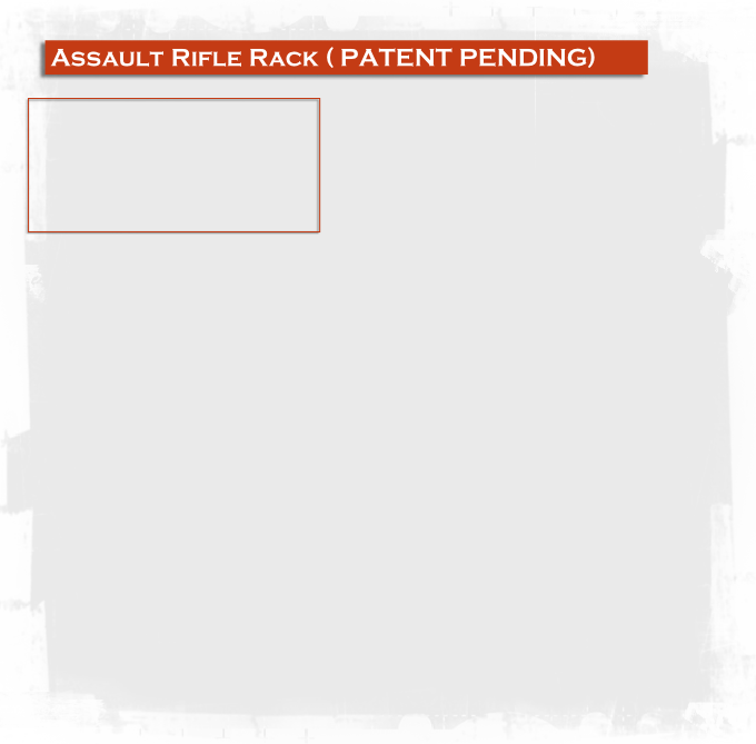 Assault Rifle Rack ( PATENT PENDING)

